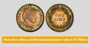 These Rare Dimes and Bicentennial Quarter value is $5 Million