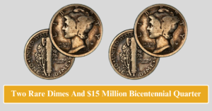 Two Rare Dimes And $15 Million Bicentennial Quarter