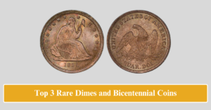 Top 3 Rare Dimes and Bicentennial Coins