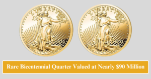 Rare Bicentennial Quarter Valued at Nearly $90 Million