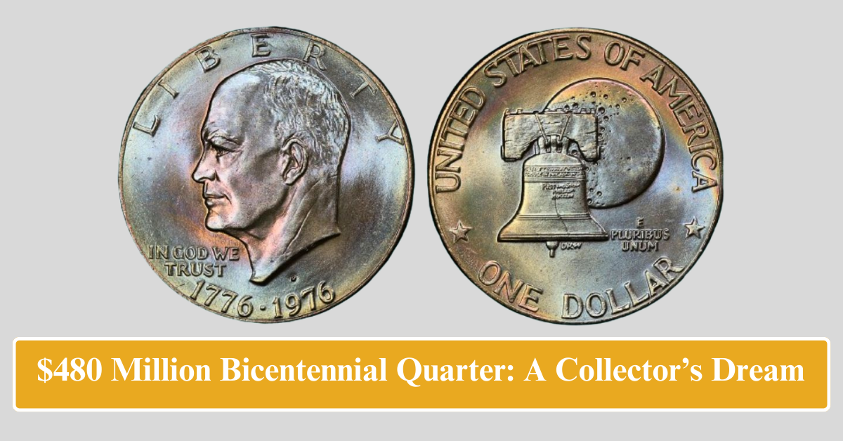 $480 Million Bicentennial Quarter