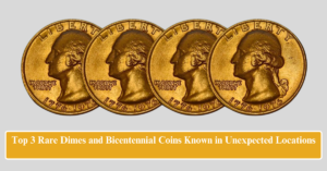 Top 3 Rare Dimes and Bicentennial Coins Known in Unexpected Locations