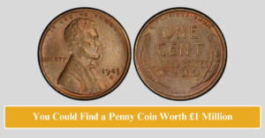 You Could Find a Penny Coin Worth £1 Million