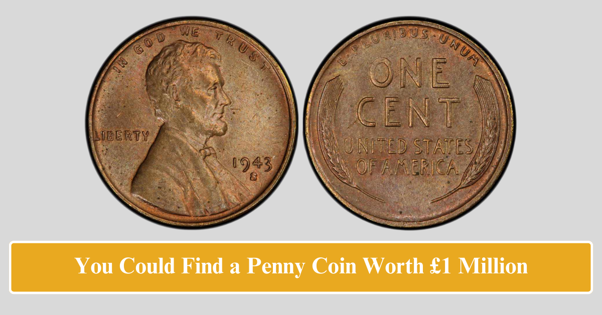 You Could Find a Penny Coin Worth £1 Million