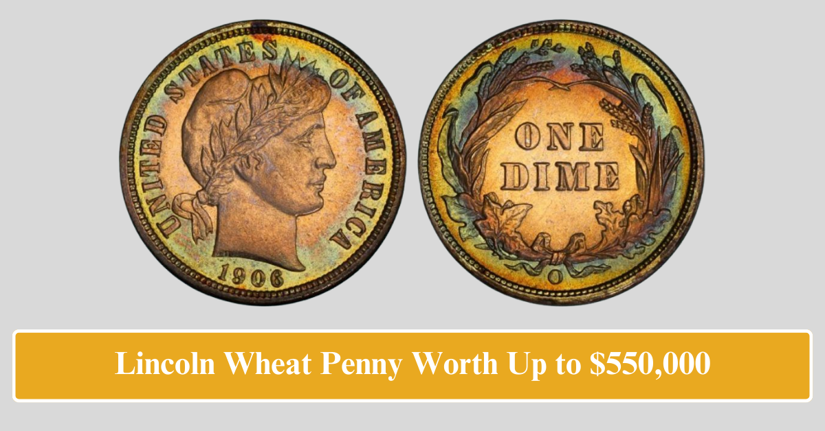 Lincoln Wheat Penny Worth Up to $550,000