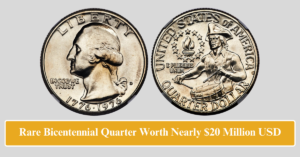 Rare Bicentennial Quarter Worth Nearly $20 Million USD