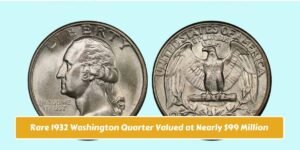 Rare 1932 Washington Quarter Valued at Nearly $99 Million