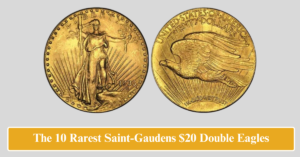 The 10 Rarest Saint-Gaudens $20 Double Eagle