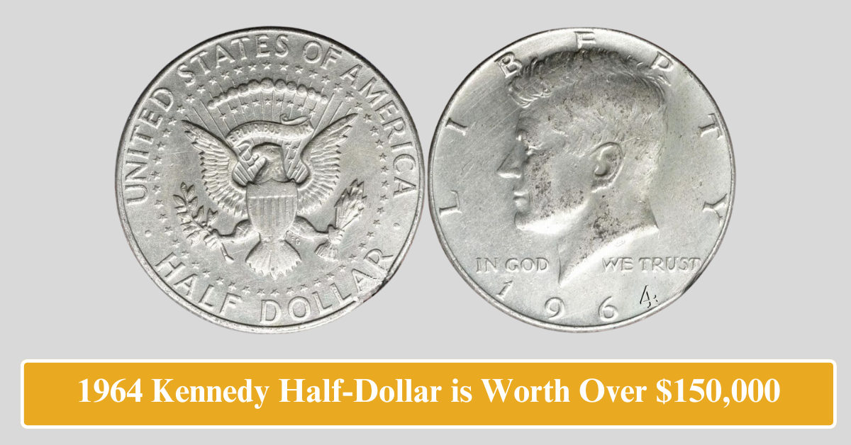 1964 Kennedy Half-Dollar is Worth Over $150,000