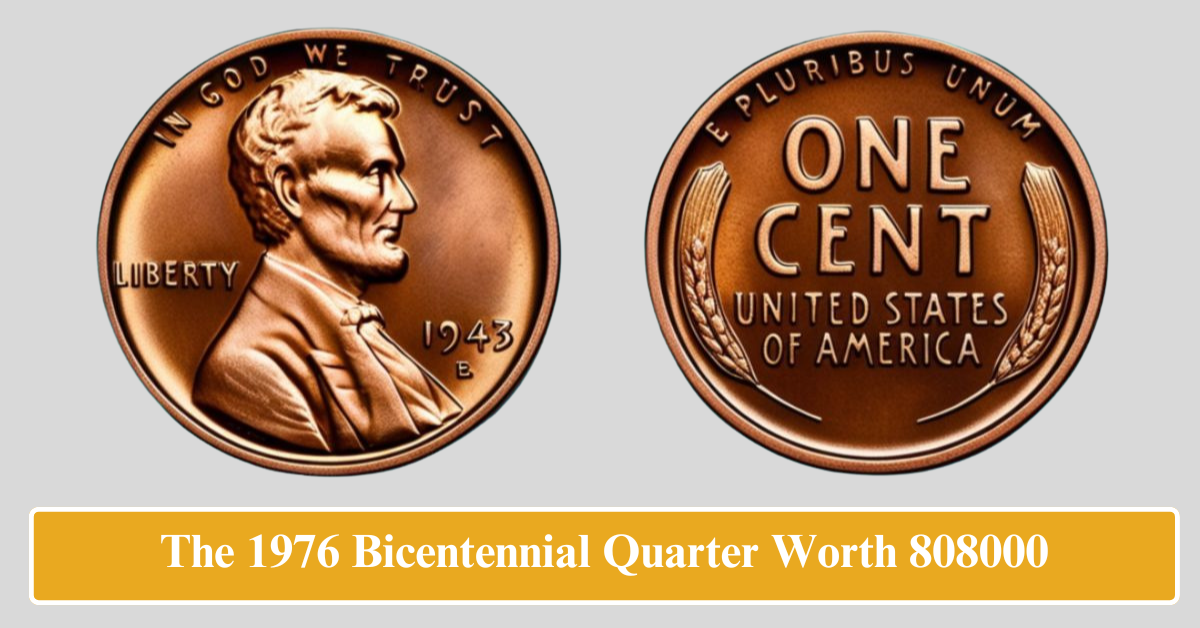 The 1976 Bicentennial Quarter Worth 808000