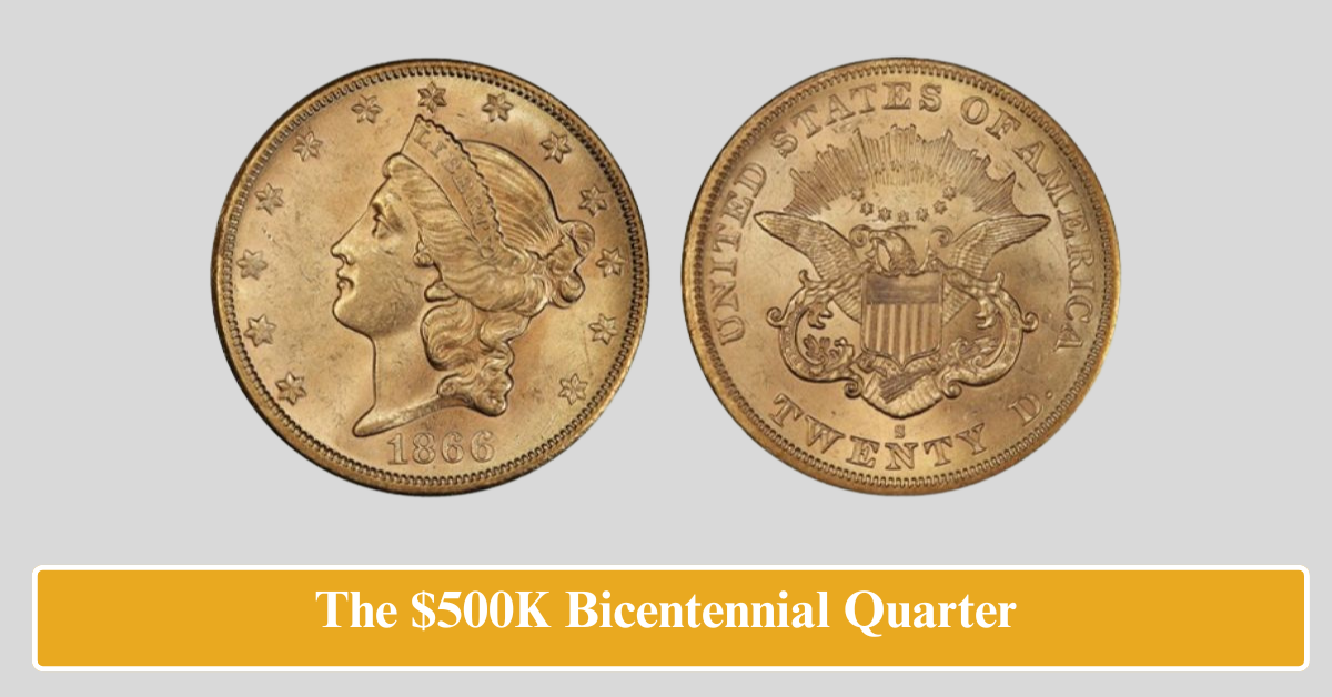 The $500K Bicentennial Quarter