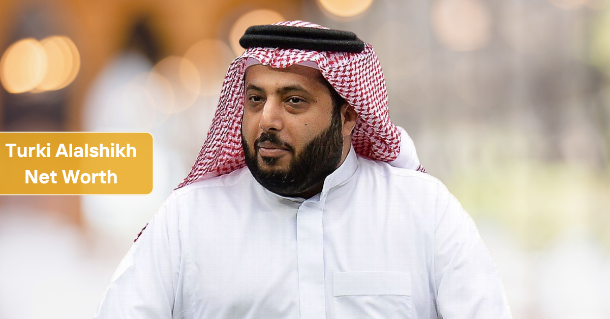 Turki Alalshikh Net Worth